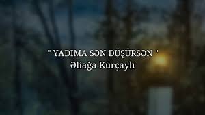 yadıma sən süşürsən
